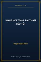 Nghe Nói Tổng Tài Thầm Yêu Tôi
