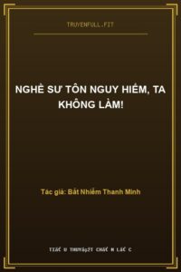 Nghề Sư Tôn Nguy Hiểm, Ta Không Làm!