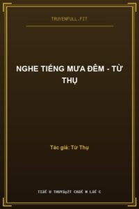 Nghe Tiếng Mưa Đêm – Từ Thụ