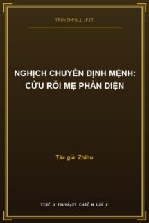 Nghịch Chuyển Định Mệnh: Cứu Rỗi Mẹ Phản Diện