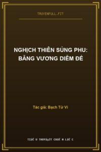 Nghịch Thiên Sủng Phu: Băng Vương Diễm Đế