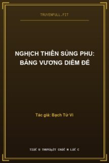 Nghịch Thiên Sủng Phu: Băng Vương Diễm Đế