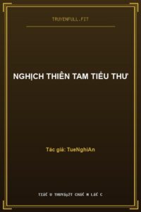 Nghịch Thiên Tam Tiểu Thư