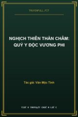 Nghịch Thiên Thần Châm: Quỷ Y Độc Vương Phi