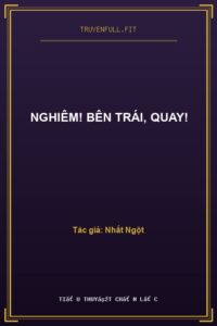 Nghiêm! Bên Trái, Quay!