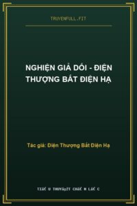 Nghiện Giả Dối – Điện Thượng Bất Điện Hạ