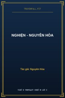 Nghiện – Nguyên Hòa