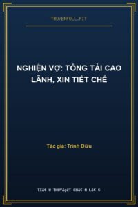 Nghiện Vợ: Tổng Tài Cao Lãnh, Xin Tiết Chế