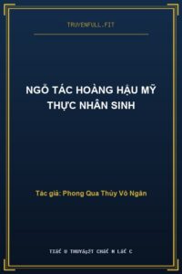 Ngỗ Tác Hoàng Hậu Mỹ Thực Nhân Sinh