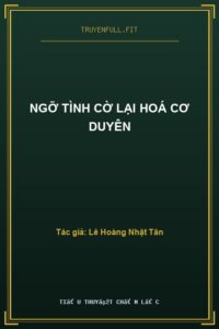 Ngỡ Tình Cờ Lại Hoá Cơ Duyên