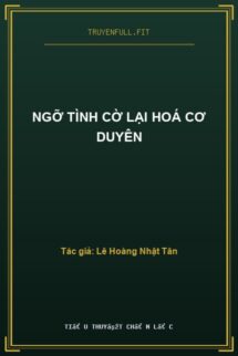Ngỡ Tình Cờ Lại Hoá Cơ Duyên