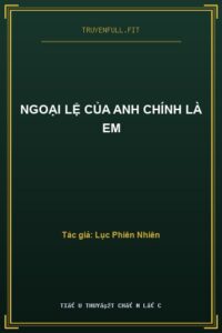 Ngoại Lệ Của Anh Chính Là Em