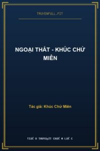 Ngoại Thất – Khúc Chử Miên