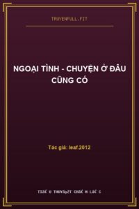 Ngoại Tình – Chuyện Ở Đâu Cũng Có