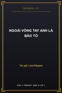 Ngoài Vòng Tay Anh Là Bão Tố
