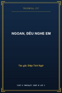 Ngoan, Đều Nghe Em