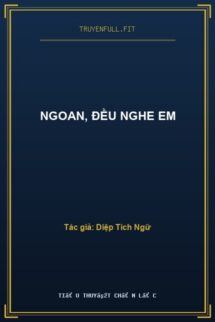 Ngoan, Đều Nghe Em