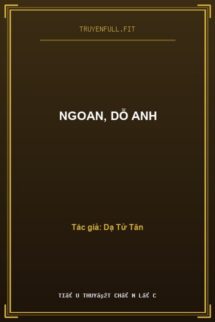 Ngoan, Dỗ Anh