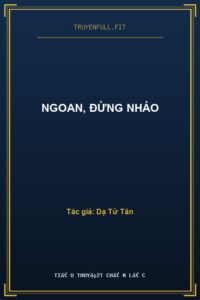 Ngoan, Đừng Nháo