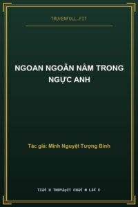 Ngoan Ngoãn Nằm Trong Ngực Anh