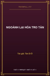 Ngoảnh Lại Hóa Tro Tàn