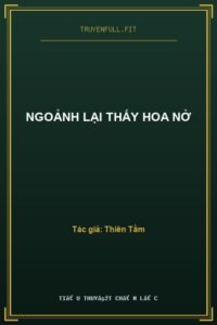 Ngoảnh Lại Thấy Hoa Nở