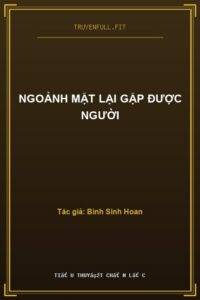 Ngoảnh Mặt Lại Gặp Được Người
