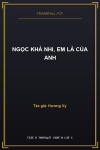 Ngọc Khả Nhi, Em Là Của Anh