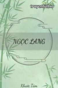 Ngọc Lang – Khước Tâm