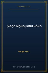 [Ngọc Mộng] Kinh Hồng