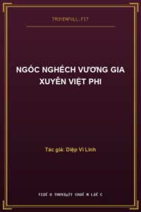 Ngốc Nghếch Vương Gia Xuyên Việt Phi