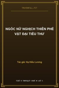 Ngốc Nữ Nghịch Thiên Phế Vật Đại Tiểu Thư