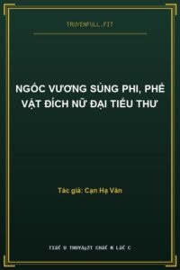 Ngốc Vương Sủng Phi, Phế Vật Đích Nữ Đại Tiểu Thư