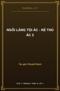 Ngôi Làng Tội Ác – Kẻ Thủ Ác 2