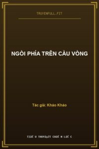 Ngồi Phía Trên Cầu Vồng