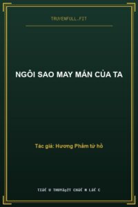 Ngôi Sao May Mắn Của Ta