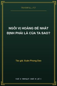 Ngôi Vị Hoàng Đế Nhất Định Phải Là Của Ta Sao?