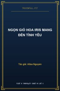 Ngọn Gió Hoa Iris Mang Đến Tình Yêu