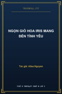Ngọn Gió Hoa Iris Mang Đến Tình Yêu