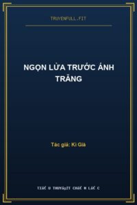 Ngọn Lửa Trước Ánh Trăng