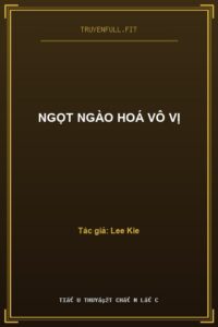 Ngọt Ngào Hoá Vô Vị
