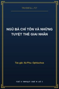 Ngũ Bá Chí Tôn và Những Tuyệt Thế Giai Nhân