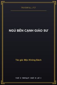 Ngủ Bên Cạnh Giáo Sư
