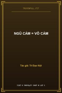 Ngũ Cảm = Vô Cảm
