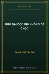 Ngu Dại Độc Phi Không Dễ Chọc