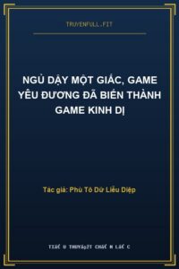 Ngủ Dậy Một Giấc, Game Yêu Đương Đã Biến Thành Game Kinh Dị