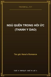 Ngủ Quên Trong Hồi Ức (Thanh Y Dao)