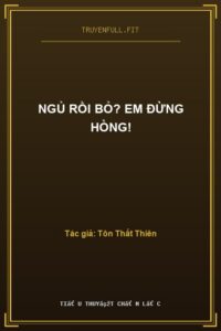 Ngủ Rồi Bỏ? Em Đừng Hòng!