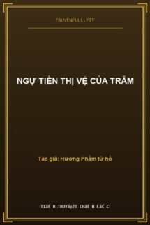 Ngự Tiền Thị Vệ Của Trẫm