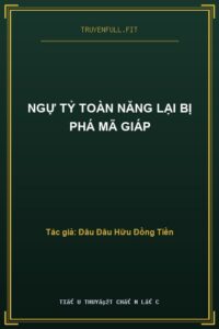 Ngự Tỷ Toàn Năng Lại Bị Phá Mã Giáp